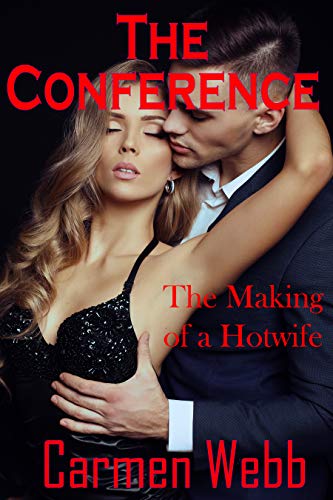 The Conference: The Making of a Hotwife