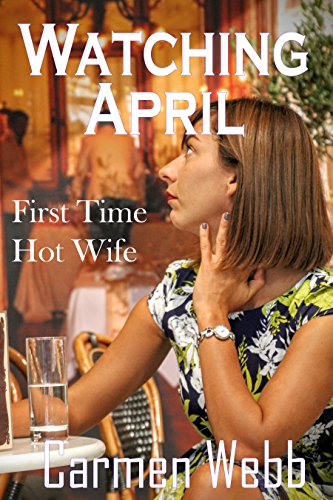 WATCHING APRIL: First Time Hot Wife