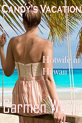 Candy’s Vacation: Hotwife in Hawaii